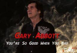 Gary Abbott – You’re So Good When You’re Bad